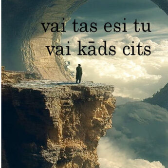 Vai tas esi tu vai kāds cits